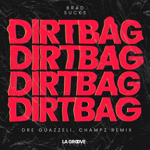 Brad Sucks - Dirtbag (Dre Guazzelli & Champz Remix Extended) [LAGROOVE032022T] AIFF